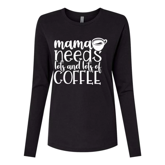 Mama Needs Coffee Funny Mom Sayings Gifts Women Womens Cotton Relaxed Long Sleeve T-Shirt