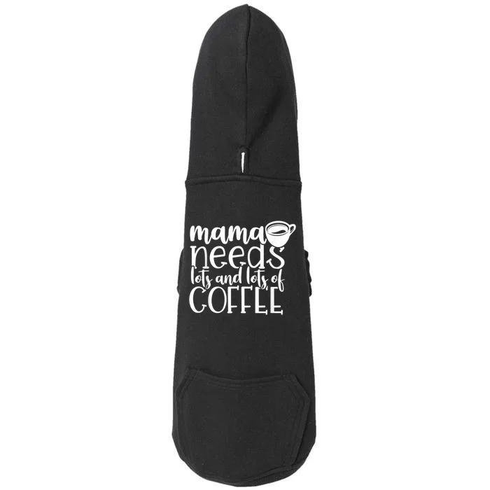 Mama Needs Coffee Funny Mom Sayings Gifts Women Doggie 3-End Fleece Hoodie