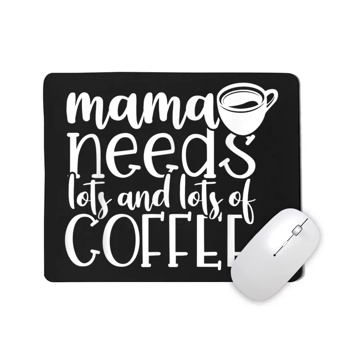 Mama Needs Coffee Funny Mom Sayings Gifts Women Mousepad