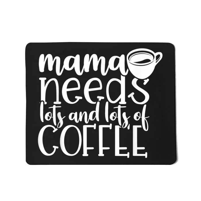 Mama Needs Coffee Funny Mom Sayings Gifts Women Mousepad