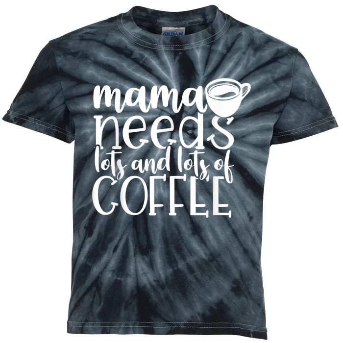 Mama Needs Coffee Funny Mom Sayings Gifts Women Kids Tie-Dye T-Shirt