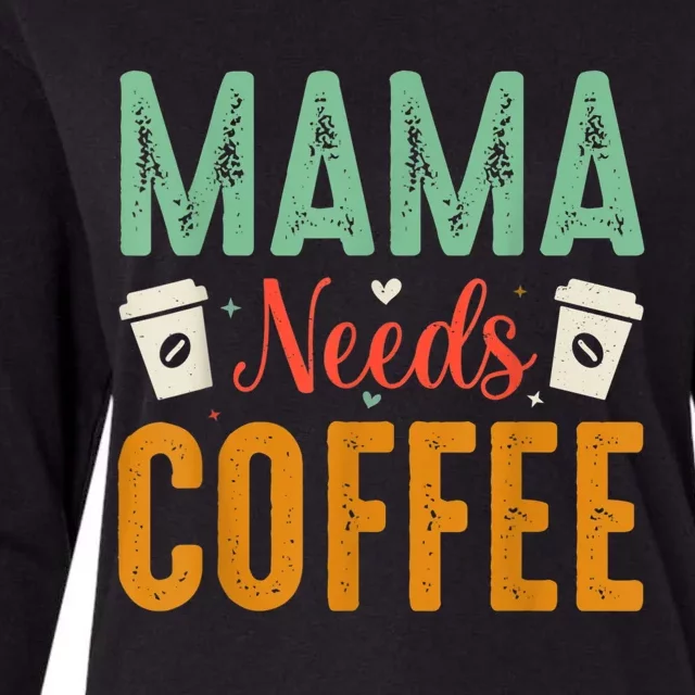 Mama Needs Coffee Womens Cotton Relaxed Long Sleeve T-Shirt