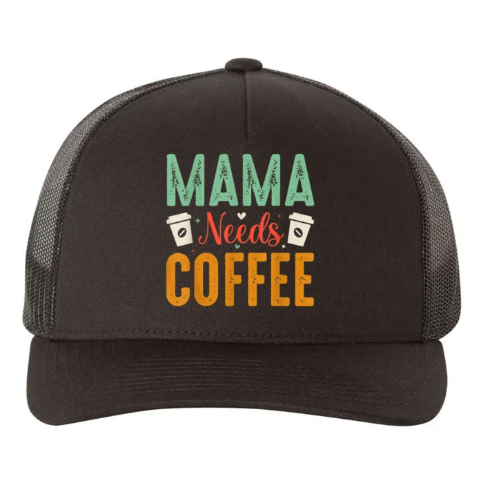 Mama Needs Coffee Yupoong Adult 5-Panel Trucker Hat