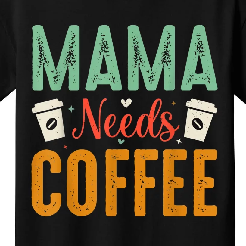 Mama Needs Coffee Kids T-Shirt