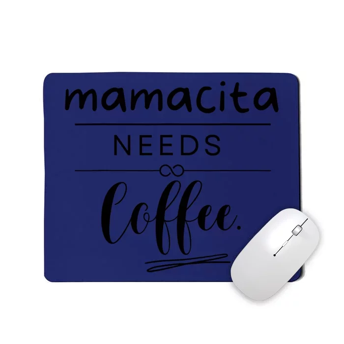 Mamacita Needs Coffee Mousepad