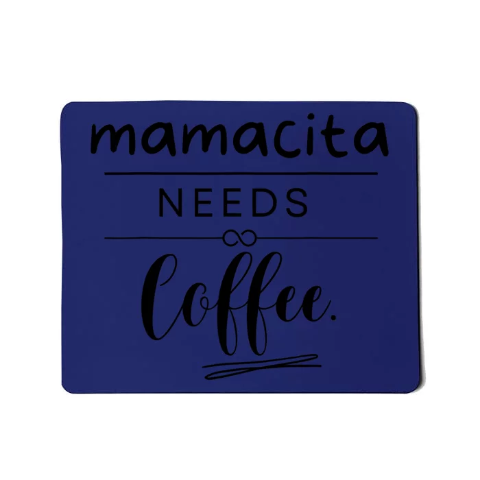 Mamacita Needs Coffee Mousepad