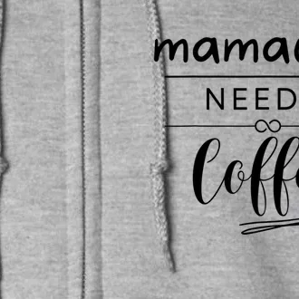 Mamacita Needs Coffee Full Zip Hoodie