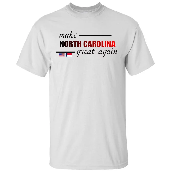 Make North Carolina Great Again Tall T-Shirt