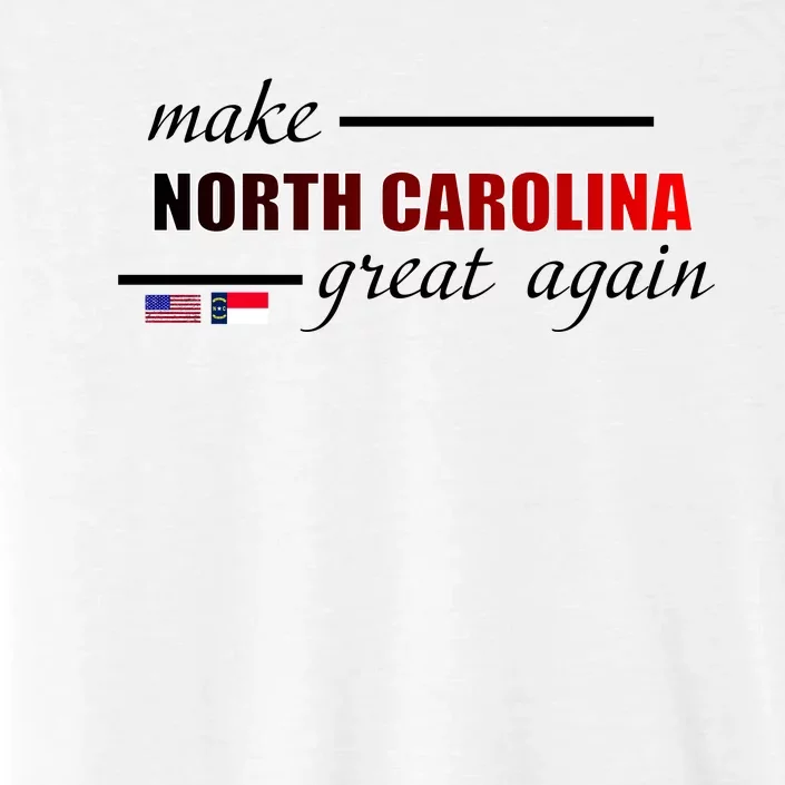 Make North Carolina Great Again ChromaSoft Performance T-Shirt