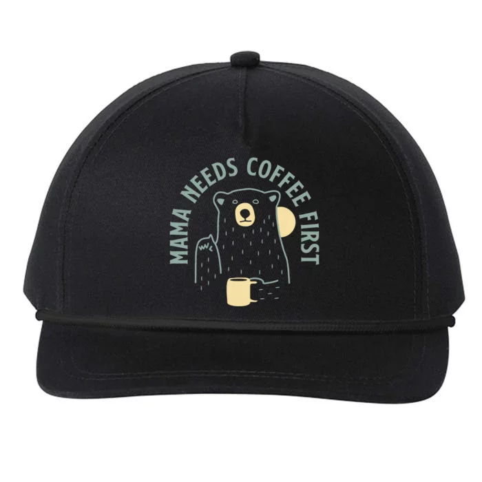 Mama Needs Coffee First Funny Coffee Lover Snapback Five-Panel Rope Hat