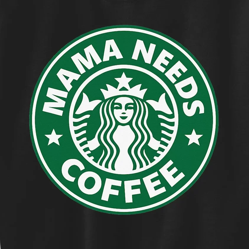 Mama Needs Coffee Funny Coffee Mama Kids Sweatshirt