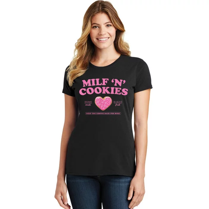 Milf N Cookies Love Home Made Baked Fresh Keep You Coming Women's T-Shirt