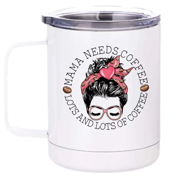 Mama Needs Coffee Funny Mom Coffee Front & Back 12oz Stainless Steel Tumbler Cup