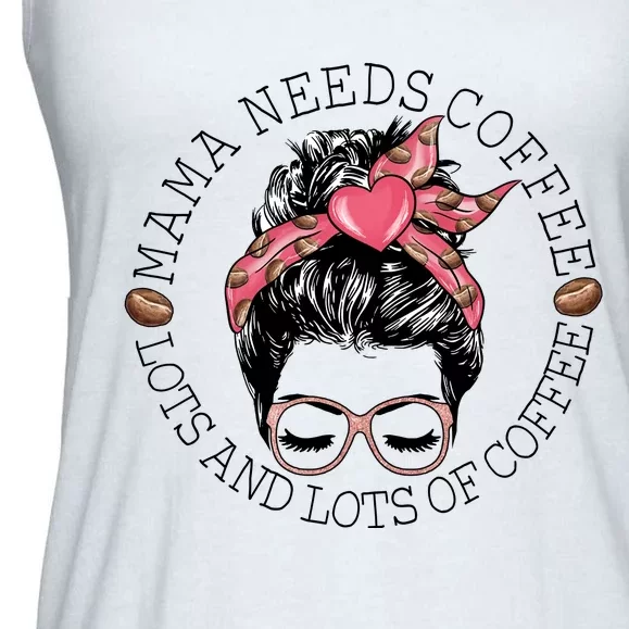 Mama Needs Coffee Funny Mom Coffee Ladies Essential Flowy Tank