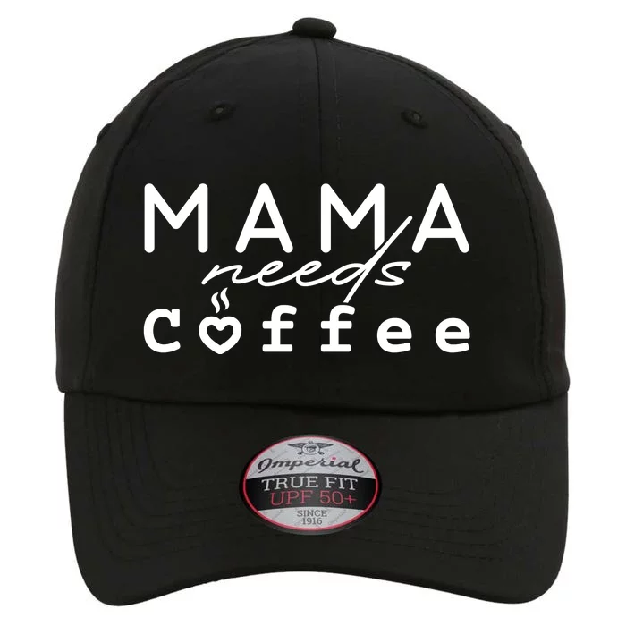 Mama Needs Coffee Cute Gift The Original Performance Cap