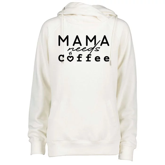 Mama Needs Coffee Cute Gift Womens Funnel Neck Pullover Hood