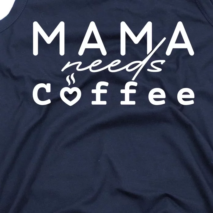 Mama Needs Coffee Cute Gift Tank Top