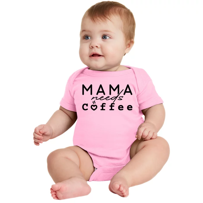 Mama Needs Coffee Cute Gift Baby Bodysuit