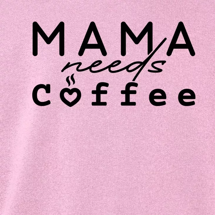 Mama Needs Coffee Cute Gift Toddler Hoodie