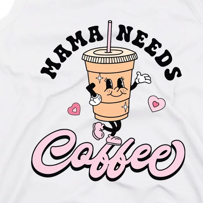 Mama Needs Coffee Cute Coffee Lover Mom Funny Distressed Tank Top