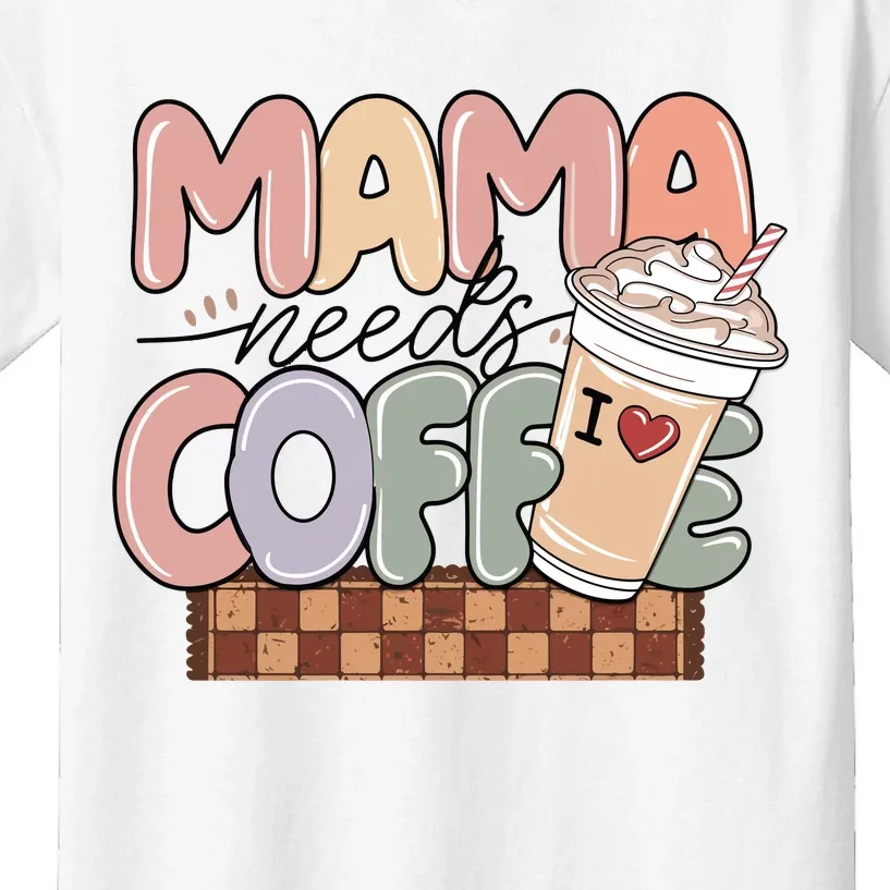 Mama Needs Coffee MotherS Day Graphic Kids T-Shirt