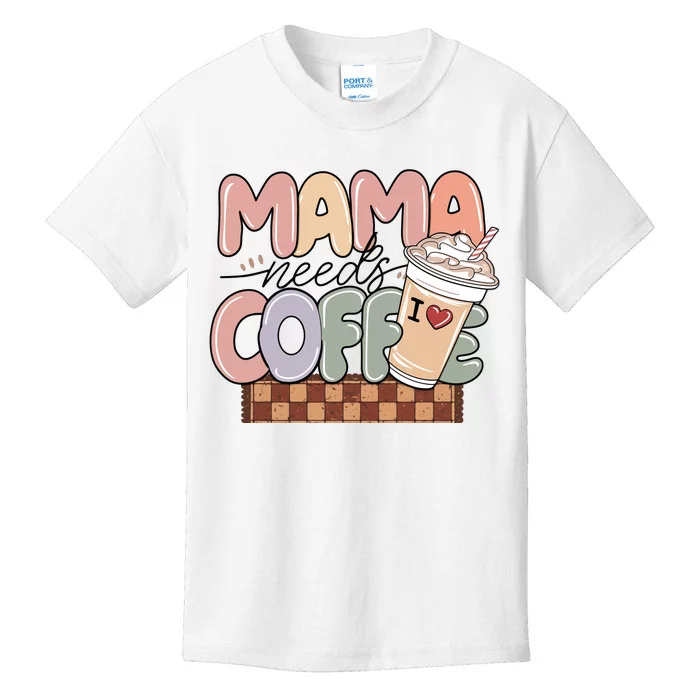 Mama Needs Coffee MotherS Day Graphic Kids T-Shirt