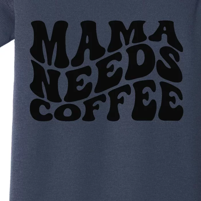 Mama Needs Coffee Funny Mom Life Retro Coffee Baby Bodysuit