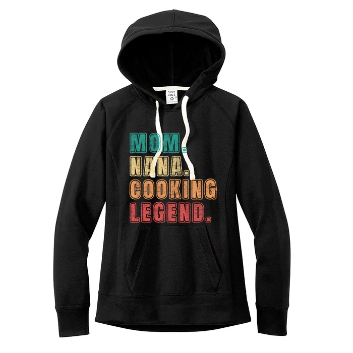 Mom Nana Cooking Legend Design Great Gift Women's Fleece Hoodie