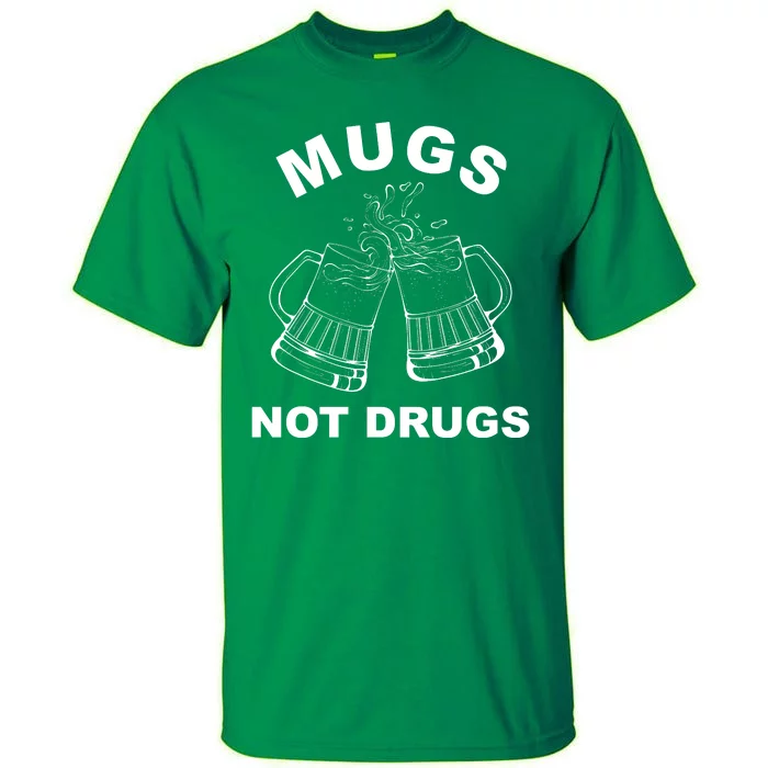 Mugs Not Drugs St Patrick's Day Funny Beer Tall T-Shirt