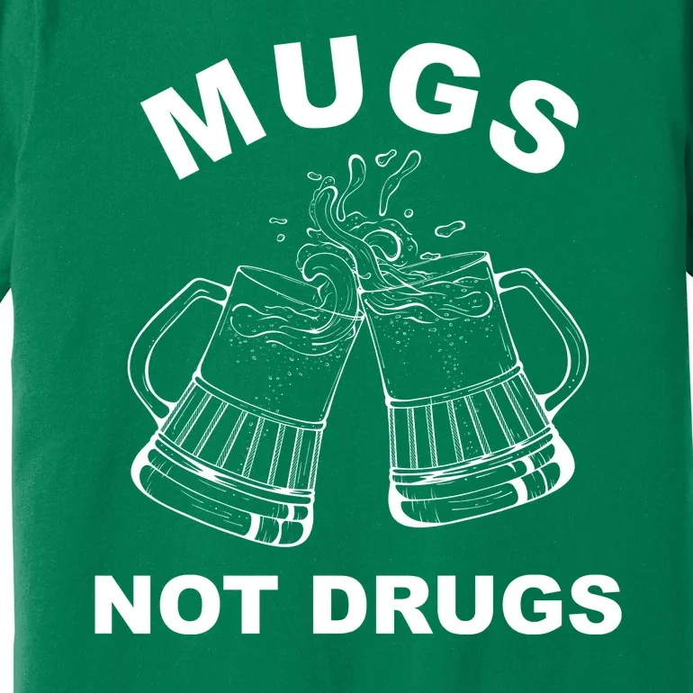 Mugs Not Drugs St Patrick's Day Funny Beer Premium T-Shirt