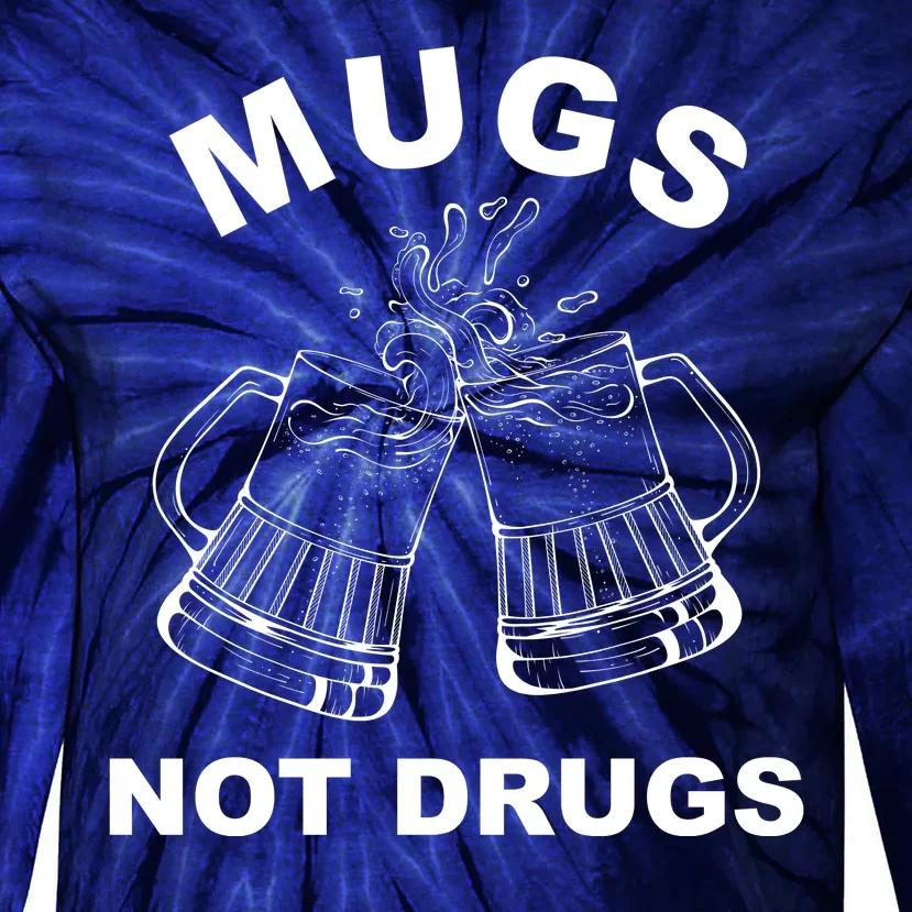 Mugs Not Drugs St Patrick's Day Funny Beer Tie-Dye Long Sleeve Shirt