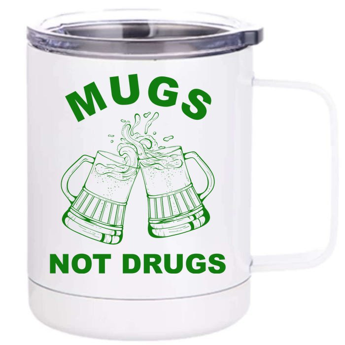 Mugs Not Drugs St Patrick's Day Funny Beer Front & Back 12oz Stainless Steel Tumbler Cup