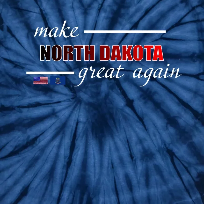 Make North Dakota Great Again Tie-Dye T-Shirt