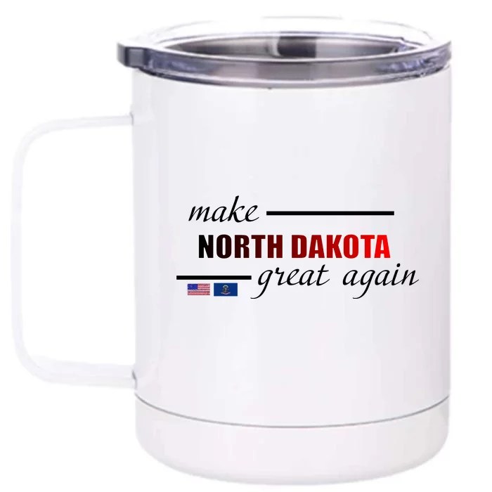 Make North Dakota Great Again Front & Back 12oz Stainless Steel Tumbler Cup