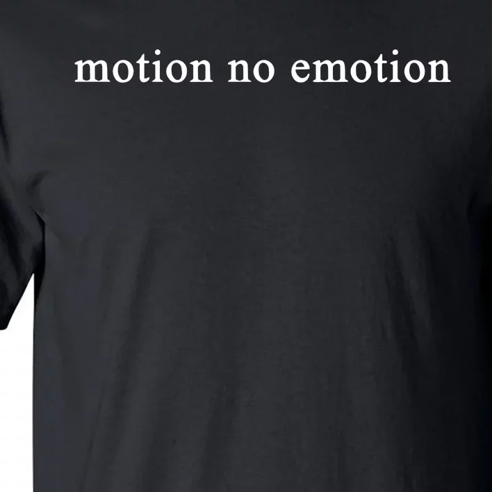 Motion No Emotion Tall T-Shirt