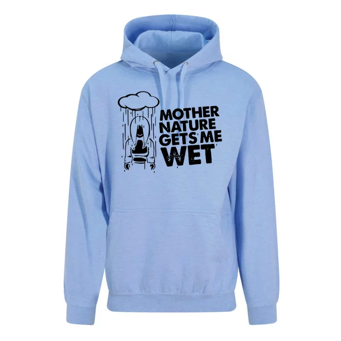 Mother Nature Gets Me Wet Unisex Surf Hoodie