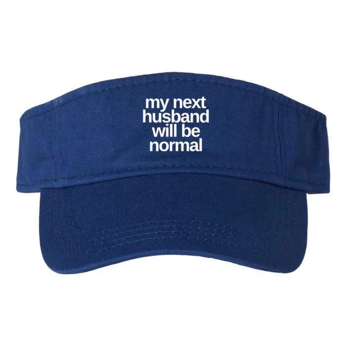 My Next Husband Will Be Normal Sarcastic Marriage Wife Funny Gift Valucap Bio-Washed Visor