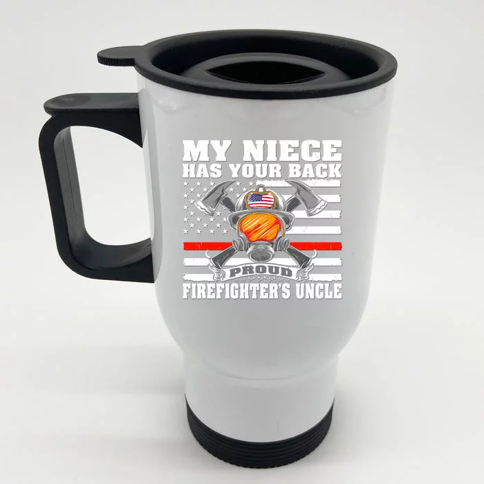 My Niece Has Your Back Proud Firefighters Uncle Funny Gift Front & Back Stainless Steel Travel Mug