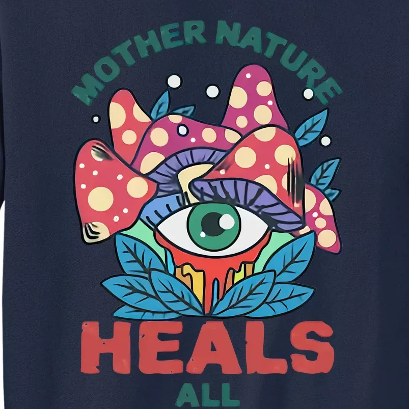 Mother Nature Heals All Cartoon Magic Mushroom Retro Tall Sweatshirt