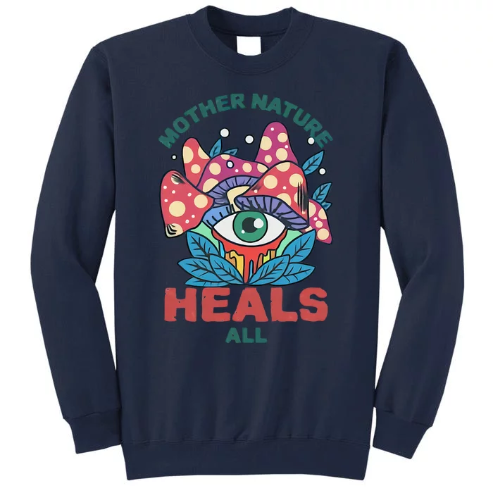 Mother Nature Heals All Cartoon Magic Mushroom Retro Tall Sweatshirt