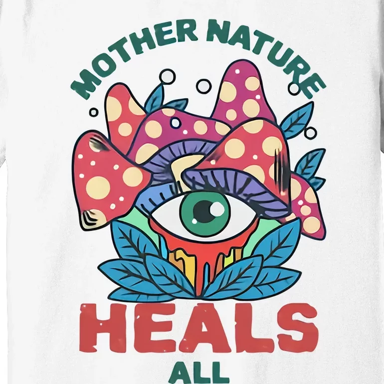 Mother Nature Heals All Cartoon Magic Mushroom Retro Premium T-Shirt