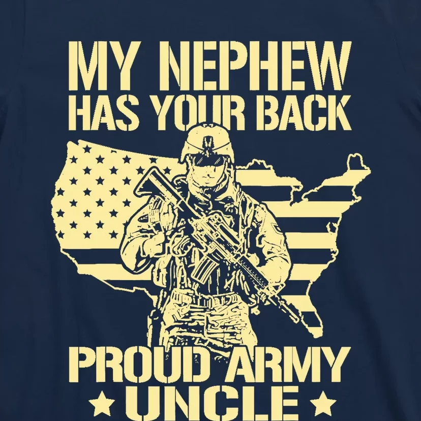 My Nephew Has Your Back Proud Army Uncle Military Family T-Shirt