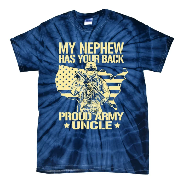 My Nephew Has Your Back Proud Army Uncle Military Family Tie-Dye T-Shirt