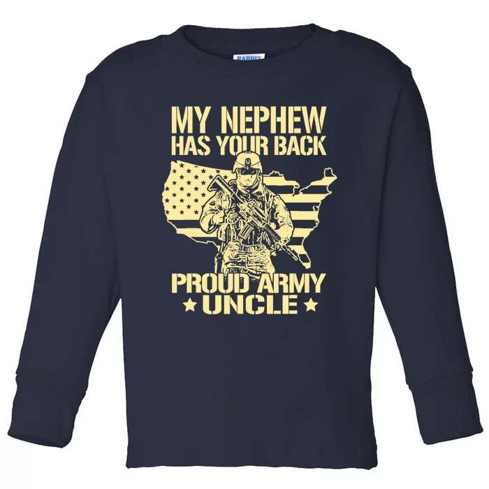 My Nephew Has Your Back Proud Army Uncle Military Family Toddler Long Sleeve Shirt