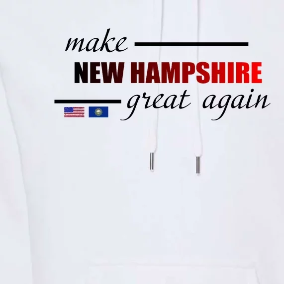 Make New Hampshire Great Again Premium Hoodie