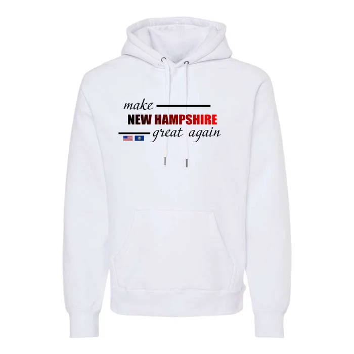 Make New Hampshire Great Again Premium Hoodie