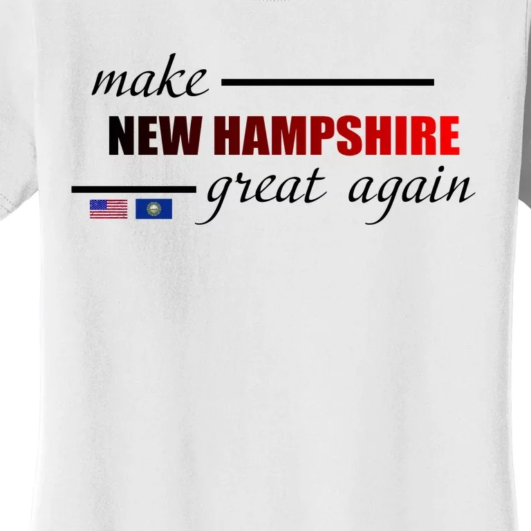 Make New Hampshire Great Again Women's T-Shirt