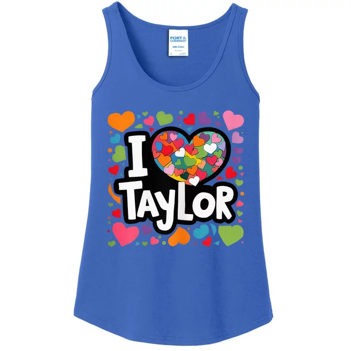 My Name Is Taylor First Name I Love Taylor Ladies Essential Tank