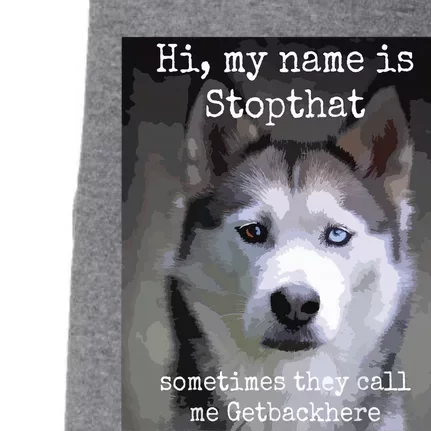 My Name Is Stopthat Funny Hyper Siberian Husky Dog Owner Doggie 3-End Fleece Hoodie