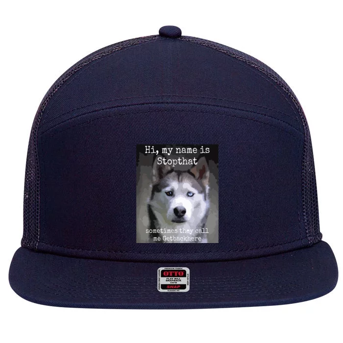 My Name Is Stopthat Funny Hyper Siberian Husky Dog Owner 7 Panel Mesh Trucker Snapback Hat